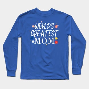 World's Greatest Mom Long Sleeve T-Shirt